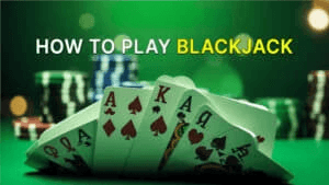 How to Play Blackjack: Learn the Basics